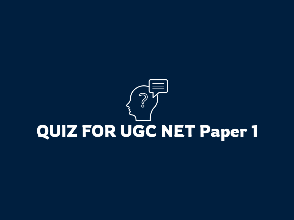 QUIZ Important For UGC NET Paper 1